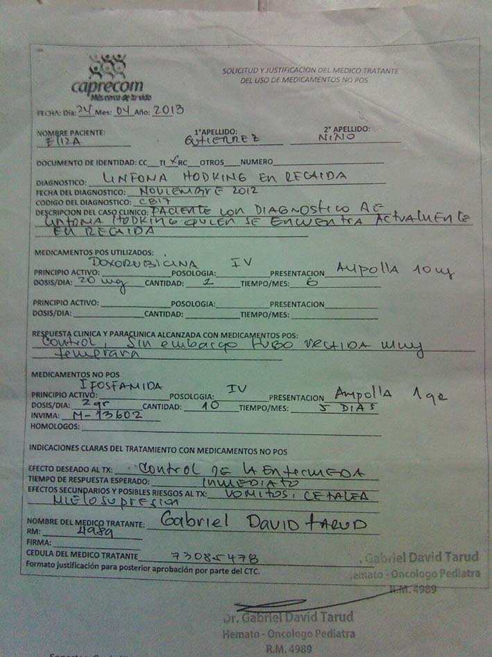 La solicitud y justificación del médico tratante del uso de medicamento no pos para la niña por parte de Caprecom, realizada el 24 de abril del año 2013.