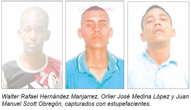 Walter Rafael Hernández Manjarrez, Orlier José Medina López y Juan Manuel Scott Obregón, capturados con estupefacientes.
