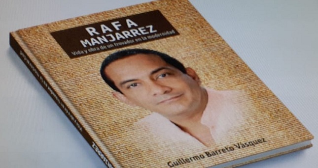 Rafa Manjarrez, vida y obra de un trovador en la modernidad.