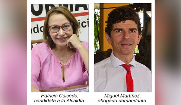 Patricia Caicedo, candidata a la Alcaldía.  Miguel Martínez, abogado demandante. 