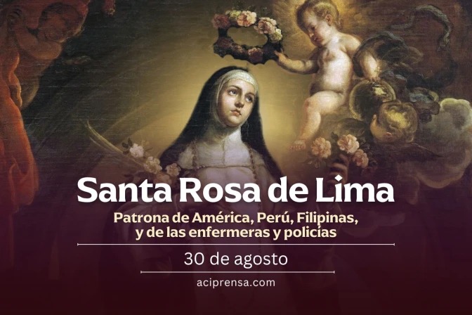 Santa Rosa de Lima, 30 de agosto / ACI Prensa